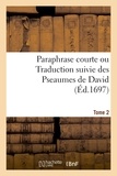 Jean Polinier - Paraphrase courte ou Traduction suivie des Pseaumes de David. Tome 2.