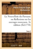 Pierre-François Guyot Desfontaines et François Granet - Le Nouvelliste du Parnasse ou Reflexions sur les ouvrages nouveaux. 2e édition. Tome 2.