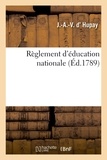 Joseph-alexandre-victor Hupay - Règlement d'éducation nationale - Plan suivi d'un recueil de vues bienfaisantes de cet ouvrage pour le peuple.