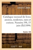  XXX - Catalogue mensuel de livres anciens, modernes, rares et curieux. Numéro 198, 15 juin.