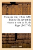  Montigny - Mémoire pour le Sire Bette d'Etienville, servant de réponse à celui de M. de Fages.