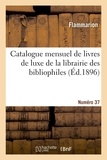  Flammarion - Catalogue mensuel de livres de luxe de la librairie des bibliophiles. Numéro 37.