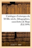  XXX - Catalogue d'estampes anciennes et modernes, écoles anglaise et française du XVIIIe siècle - lithographies, eaux-fortes de Rops.