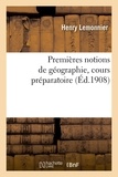 Henry Lemonnier et Franz Schrader - Premières notions de géographie, cours préparatoire.