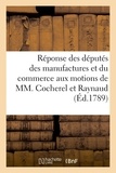 Nationale Assemblée - Réponse des députés des manufactures et du commerce de France - aux motions de MM. de Cocherel et de Raynaud, députés de l'isle de Saint Domingue.