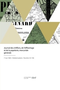 Jean pierre Caminade - Journal des chiffons, de l'effilochage et de la papeterie - Mercuriale générale des chiffons, laines renaissance, papiers, déchets et débris.