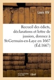 Xiv Louis - Recueil de tous les édicts, déclarations et lettre de jussion, donnez à St-Germain-en-Laye en 1667.