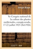 Georges Blaque - Ve Congrès national de la culture des plantes médicinales, compte-rendu, 17-22 juillet 1925.