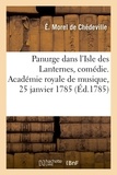 De chédeville étienne Morel et François Rabelais - Panurge dans l'Isle des Lanternes, comédie-lyrique en 3 actes.