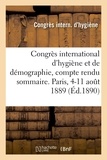  XXX - Congrès international d'hygiène et de démographie, compte rendu sommaire. Paris, 4-11 août 1889.