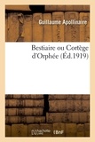 Guillaume Apollinaire - Bestiaire ou Cortège d'Orphée.