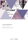  XXX - La revue contemporaine - Littéraire, politique et philosophique.