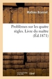Mathieu Bransiet - Problèmes sur les quatre règles. Livre du maître.