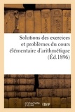  XXX - Solutions des exercices et problèmes du cours élémentaire d'arithmétique - par les frères des écoles chrétiennes.