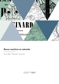 De la marine et des colonies Ministère - Revue maritime et coloniale.