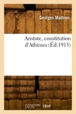 Georges Mathieu - Aristote, constitution d'Athènes.