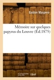 Gaston Maspero - Mémoire sur quelques papyrus du Louvre.