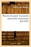 Parfait-Louis Monteil - Theorie du point. Geometrie rationnelle elementaire.