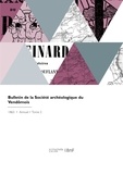 Archeologiqu Societe - Bulletin de la Société archéologique du Vendômois.