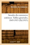  XXX - Annales du commerce extérieur. Tables générales, 1843-1915 - Législation commerciale étrangère et conventions internationales.