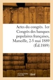  Collectif - Actes du congrès. 1er Congrès des banques populaires françaises, Marseille, 2-5 mai 1889.