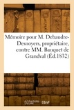  Collectif - Mémoire pour M. Jean-Baptiste Pierre Debaudre-Desnoyers, propriétaire.