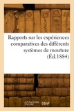  Collectif - Rapports sur les expériences comparatives des différents systèmes de mouture.