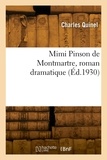 Charles Quinel - Mimi Pinson de Montmartre, roman dramatique.
