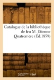  Collectif - Catalogue de la bibliothèque de feu M. Etienne Quatremère.