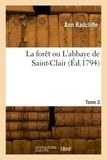 Ann Radcliffe - La forêt ou L'abbaye de Saint-Clair. Tome 3.