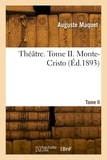 Adrien Maquet - Théâtre. Tome II. Monte-Cristo.