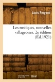Louis Pergaud - Les rustiques, nouvelles villageoises. 2e édition.