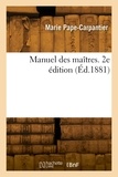 Marie Pape-Carpantier - Manuel des maîtres. 2e édition.