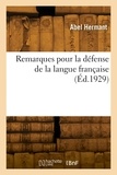 Achille Hermant - Remarques pour la défense de la langue française.