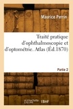 Maurice Perrin - Traité pratique d'ophthalmoscopie et d'optométrie. Atlas, Partie 2.