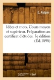 E. Rotges - Idées et mots. Cours moyen et supérieur. Préparation au certificat d'études. 5e édition.