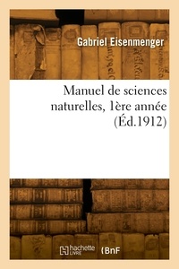 Gabriel Eisenmenger - Manuel de sciences naturelles, 1ère année.