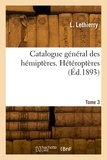 L. Lethierry - Catalogue général des hémiptères. Tome 3. Hétéroptères.
