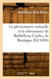 Rocca bartolomeo Della - La physionomie naturelle et la chiromance de Barthélemy Cocles, de Boulogne.