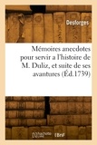 Pierre-Jean-Baptiste Choudard Desforges - Mémoires anecdotes pour servir a l'histoire de M. Duliz, et suite de ses avantures.