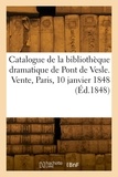 Bibliophile jacob Le - Catalogue de la bibliothèque dramatique de Pont de Vesle. Vente, Paris, 10 janvier 1848.