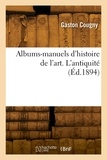 Gaston Cougny - Albums-manuels d'histoire de l'art. L'antiquité.