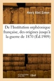 Eugène louis Simon - De l'Institution orphéonique française, des origines jusqu'à la guerre de 1870.