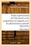 Alfred Becquerel - Traité expérimental de l'électricité et du magnétisme.