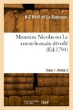 De la bretonne nicolas-edme Rétif - Monsieur Nicolas ou Le coeur-humain dévoilé. Tome 1. Partie 2.