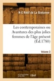De la bretonne nicolas-edme Rétif - Les contemporaines ou Avantures des plus jolies femmes de l'âge présent. Volume 3.