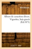  Marchessou - Album de caractères divers. Vignettes, bois gravés.