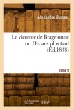 Jean-louis-alexandre Dumas - Le vicomte de Bragelonne ou Dix ans plus tard. Tome 9.