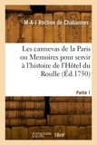 De chabannes marc-antoine-jacq Rochon - Les cannevas de la Paris ou Memoires pour servir à l'histoire de l'Hôtel du Roulle. Partie 1.