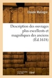 Claude Malingre - Description des ouvrages plus excellents et magnifiques des anciens.